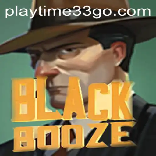 BlackBooze and the Thrilling Adventure of Playtime33