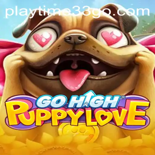 Discover the Exciting World of GoHighPuppyLove: A Playtime Adventure