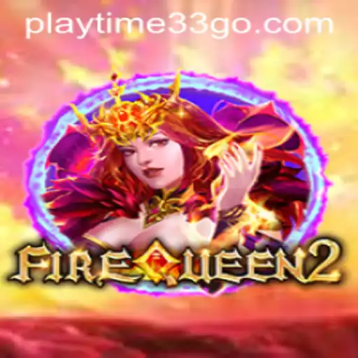 Experience the Thrill of FireQueen2: Unleashing Adventure with Playtime33